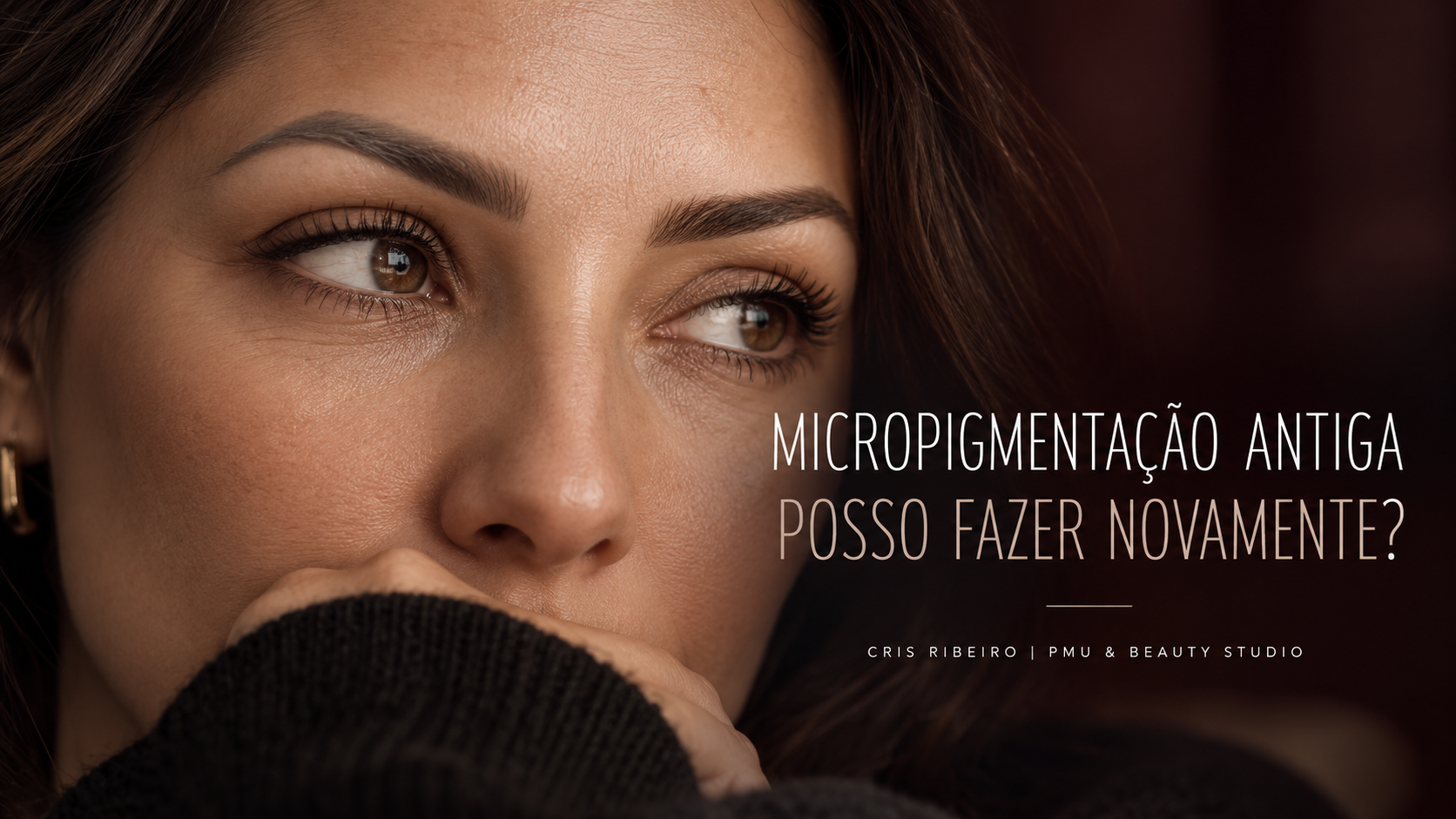Micropigmentação antiga: posso fazer novamente? — capa editorial de Cris Ribeiro PMU