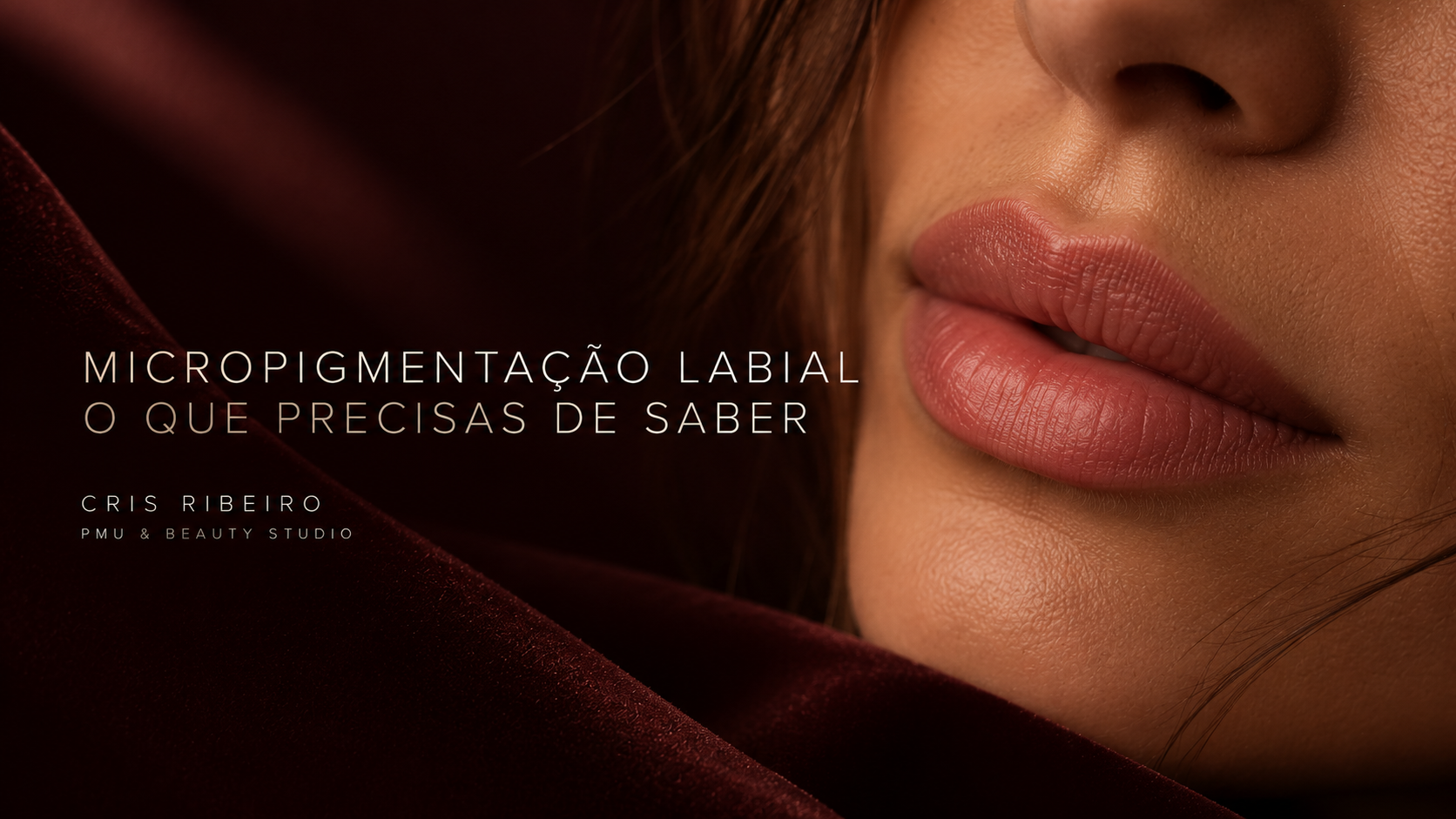 Micropigmentação labial: o que precisas de saber — capa editorial de Cris Ribeiro PMU